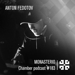 Monasterio Chamber Podcast #183 Anton Fedotov