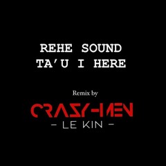 Tau'i Here  Rehe - Sound ( Crazy Men Le Kin ) 2022