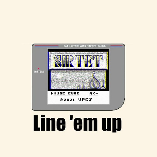 SiRTET [Huge Euge, Ax] - Line Em Up