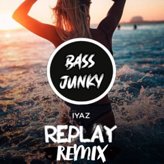 Bass Junky - Replay (Remix)