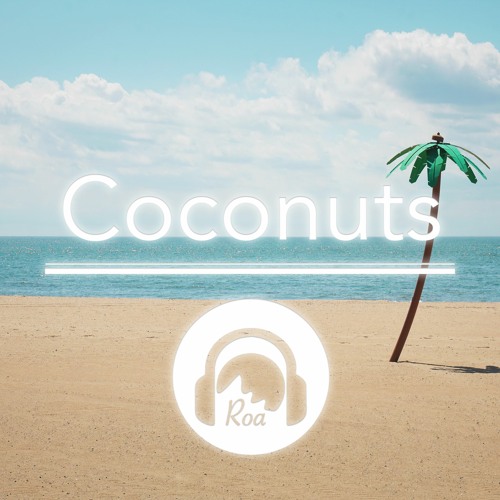 Soundcloud Roa Stream Coconuts【Free Download】 by Roa | Listen online for free on ...