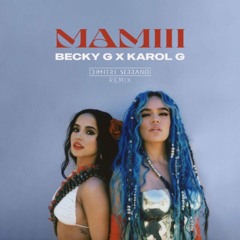 Becky G - MAMIII (Dimitri Serrano Remix)