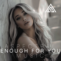 Enough for You