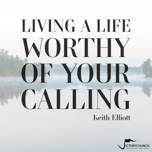 Stream Keith Elliott - Living a Life Worthy of your Calling by Victory ...