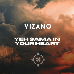 Yeh Sama In Your Heart - VIZANO Edit