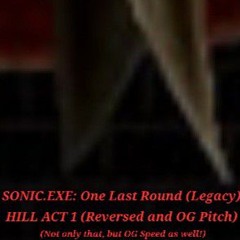 Sonic.EXE: One Last Round (Legacy) Hill Act 1 (but unreversed)