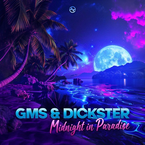 GMS & Dickster - Midnight in Paradise ...NOW OUT!!