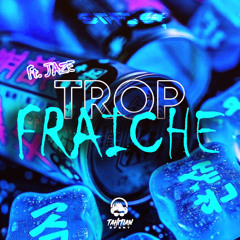 TROP FRAICHE - (Stifler x Jaze) 2025