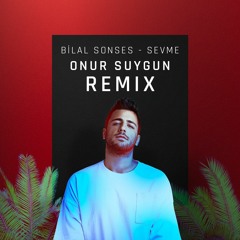 Bilal Sonses - Sevme (Onur Suygun Remix)