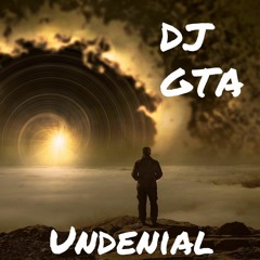 DJ GTA - Undenial