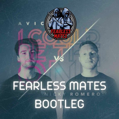 Avicii - I Could Be The One (Fearless Mates Bootleg)(FREE DL)