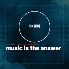 Music Is The Answer Pres SIX (hu)