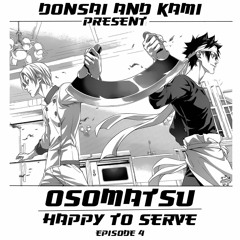 Donsai & KAMI Presents: OSOMATSU // HAPPY TO SERVE!! EP. 4: HOUSE2