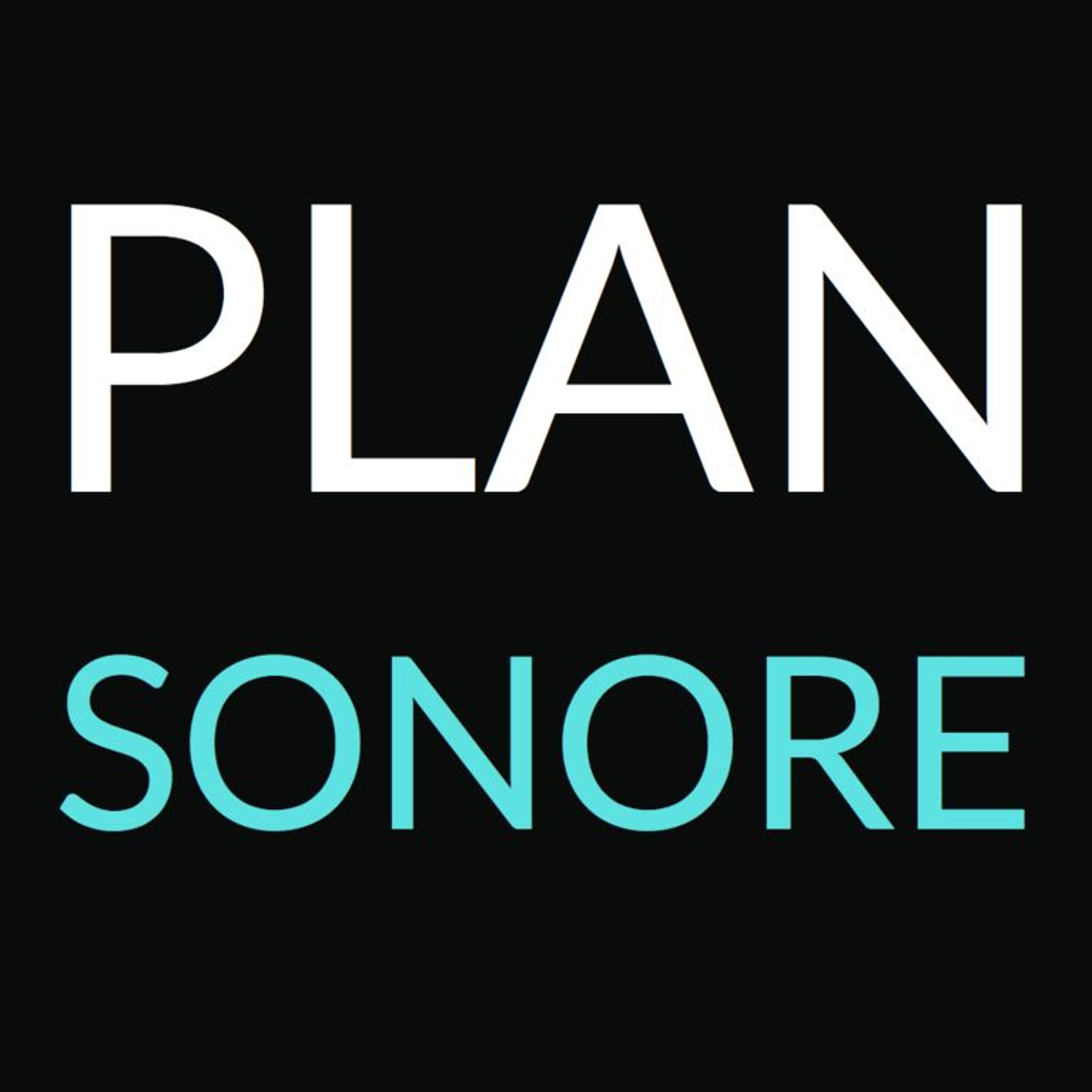 Plan Sonore - plaisir et pouvoir du son