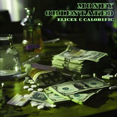 EliceX  & Calorific - Money Orientated