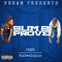 Sum 2 Prove Freestyle - j3zzo (Feat. WlkDwnlayon) (M