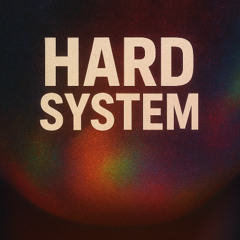 HARD SYSTEM
