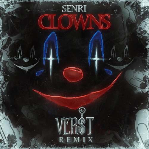 SENRI - CLOWNS (VERST REMIX)[FREE]