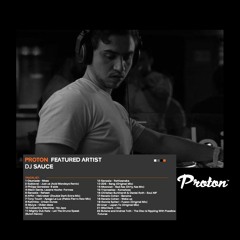 Proton Radio Featured Artist - DJ Sauce