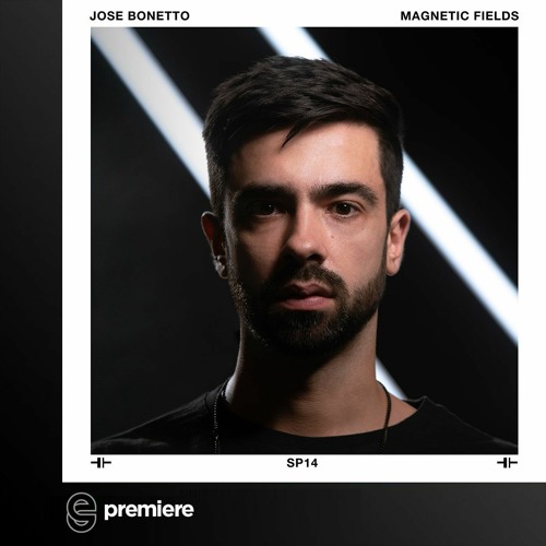 Premiere: Jose Bonetto - Magnetic Fields - Spannung Records