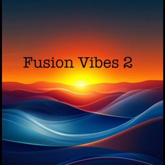 Fusion Vibes 02 (Dj Mamsi)