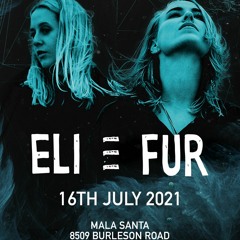 Opening for Eli & Fur @ Mala Santa, Austin 07.16.21