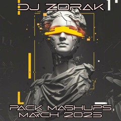 Dj Zorak - Pack Mashups March 2025 (Free Download)