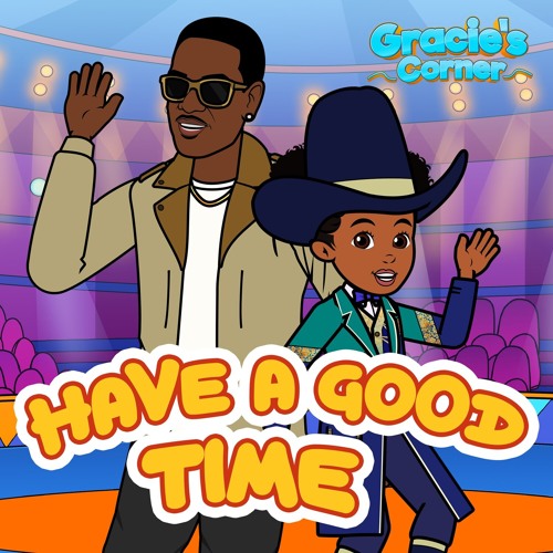 ciatre × have a good time Have a Good Time Ft. Charlie Wilson | Gracie's Corner | Kids
