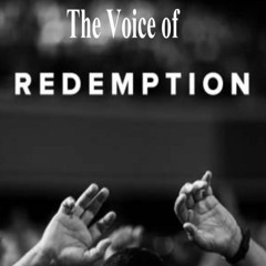2021 07 11 The Voice Of Redemption