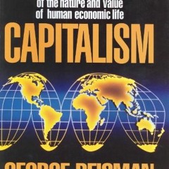 ACCESS KINDLE PDF EBOOK EPUB Capitalism: A Treatise on Economics by  George Reisman 📙