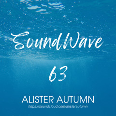 Alister Autumn - SoundWave 63 | Sunday Vibes Music