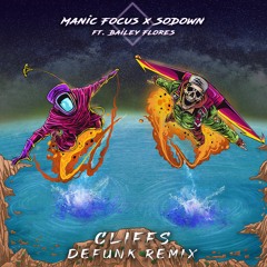 SoDown & Manic Focus - Cliffs ft. Bailey Flores [Defunk Remix]
