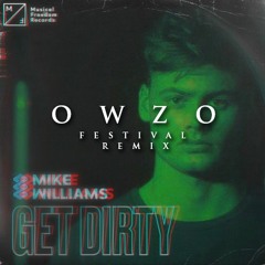 Mike Williams - Get Dirty (Owzo's Festival Bootleg)