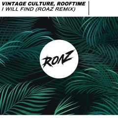 Vintage Culture, Rooftime - I Will Find (Roaz Remix) [Free Download]