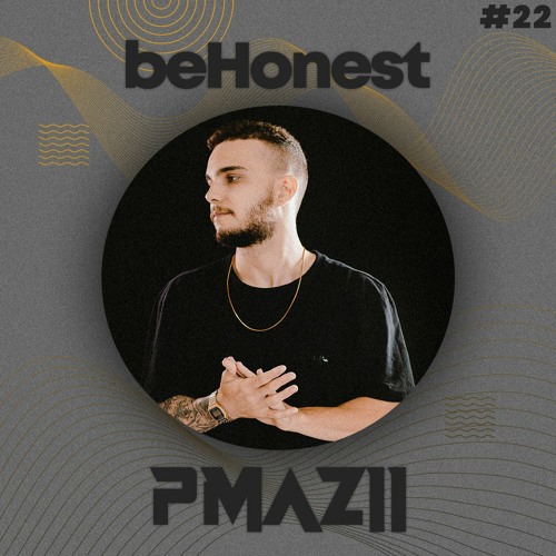 PMAZII @ beHonest #022