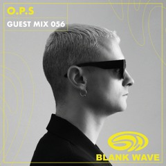 Blank Wave Guest Mix 056: O.P.S.