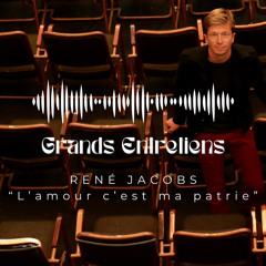Grands Entretiens : Jérôme Giersé reçoit René Jacobs « L’amour, c’est ma patrie ! »