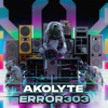 AKOLYTE - Voltage [ERROR 303]