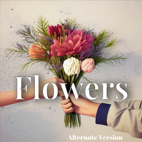 Flowers (Feat. Spencer Daniels) [Alternate Version]