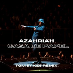 Azahriah - Casa de Papel (Tom Sykes Remix)