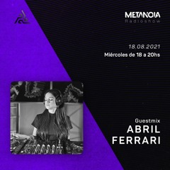 Metanoia pres. Abril Ferrari [Exclusive Guestmix]