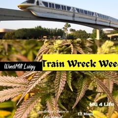 Train Wreck Weed (Original)