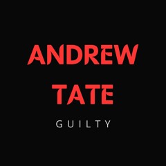 Andrew tate Guilty- Slowed Version