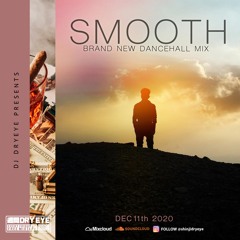 Brand New Dancehall Mix SMOOTH 12/11,2020 Weekly Dryeye