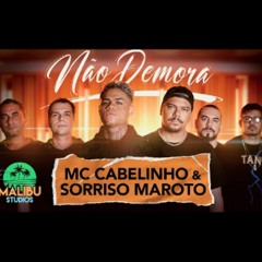 MC Cabelinho e Sorriso Maroto - Não Demora
