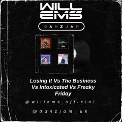 Losing It Vs The Business Vs Intoxicated Vs Freaky Friday (Danzjam & Will Ems Mashup)