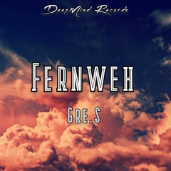 Gre.S - Fernweh (Original Mix)