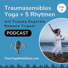 Folge 33: Über Traumsensibles Yoga und 5Rhytmen mit Romana Tripolt