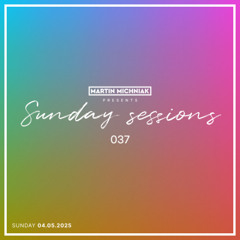 Sunday Sessions #037 by Martin Michniak