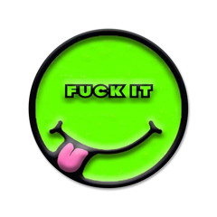 Fuck it Mix